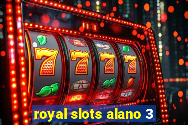 royal slots alano 3